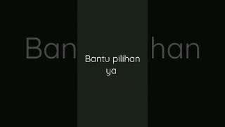 bantu pilihin ya