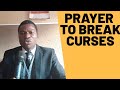 PRAYER FOR BREAKING CURSES AND RELEASING BLESSINGS