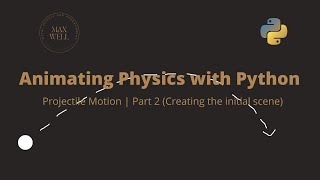 Animating Physics with Python | Projectile Motion pt.2