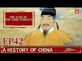 General History of China EP42 |  The Rise of the Tang Dynasty 【China Movie Channel ENGLISH】| ENG DUB