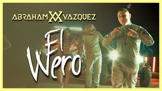 El Wero - ( Oficial) - Abraham Vazquez - DEL Records 2020