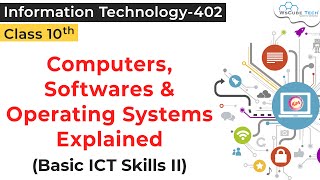 Computers, Softwares & Operating Systems Basic ICT Skills - 2 Class 10 IT | ICT Skills IT Class 10th