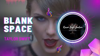 Blank Space ft. @TaylorSwift || Official Song
