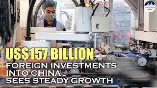 US$157 billion in 2021! Foreign investments into China are accelerating despite pandemic, sanctions