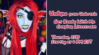 Undyne from Undertale | Get Ready With Me | Cosplay Livestream – 02/20/2025