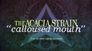 The Acacia Strain - Calloused Mouth