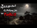 RELATOS PARANORMALES EN PUEBLOS | HISTORIAS DE TERROR