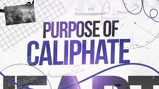 Purpose of Caliphate || Islamic Political System  Ep - 3