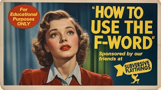 How to Use the F-Word (A.I. Hijinks)