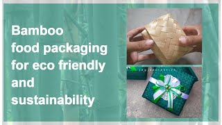 Bamboo food packaging for eco friendly and sustainability