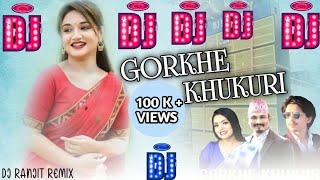 GORKHE KHUKURI New Nepali Dj Song 2081 Remix By DJ RANJIT OFFICIAL