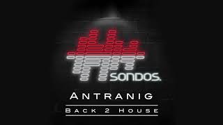 Antranig - Back 2 House (Extended Mix)