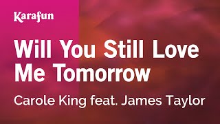 Will You Still Love Me Tomorrow? - Carole King | Karaoke Version | KaraFun