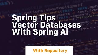 spring tips vector databases with spring ai