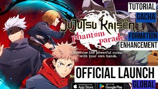 OFFICIAL LAUNCH!!! GLOBAL JUJUTSU KAISEN PHANTOM PARADE - FIRST TIME PLAYING