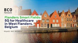 Flanders Smart Fields: 5G for Healthcare in West Flanders, Belgium