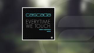 Cascada - Everytime We Touch (Fallen Superhero Remix)