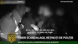 TINERI SCANDALAGII, REȚINUȚI DE POLIȚIE