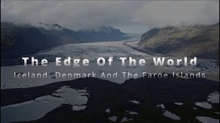 🌍 The Edge of the World: Iceland, Denmark & the Faroe Islands 🌊