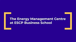 The Energy Management Centre at ESCP Business School