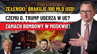 Zełeński Zdradził: Zniknęło 100 mld dolarów?! Zamach w Moskwie, Trump nakłada cła na Europę!