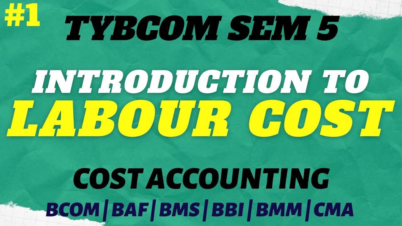 #1 Labour Cost Introduction | TYBCOM SEM 5 Mumbai University | BCOM ...