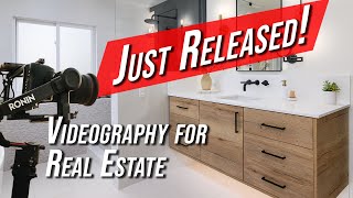 Videography for Real Estate, JUST RELEASED!