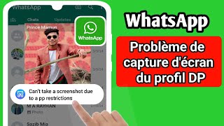 Impossible de prendre une capture d'écran en raison des restrictions de l'application WhatsApp