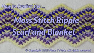 How to Crochet the Moss Stitch Ripple Scarf and Blanket