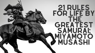 21 Rules for Better Life by The Greatest Samurai: Miyamoto Musashi | Dokkodo - The Path of Aloneness