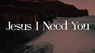 Jesus I Need You, Living Hope, Surrounded | Mix Lyrics Worship - Hillsong Worship