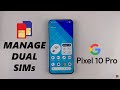 Google Pixel 10 Pro: How To Manage Dual SIM