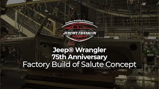 Jeep® Wrangler: 75th Anniversary | Factory Build of Salute Concept | Jeremy Franklin