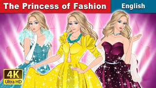 The Princess of Fashion in English | Stories for Teenagers | @EnglishFairyTales