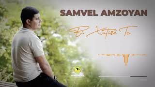 Samvel Amzoyan - Bi Xatire Te 2020