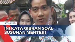 Jawaban Gibran soal Susunan Menteri: Ditetapkan Bulan Oktober