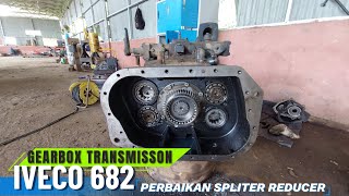 PERBAIKAN SPLITER REDUCER TRANSMISSION FAST GEAR IVECO 682 EUEO 5