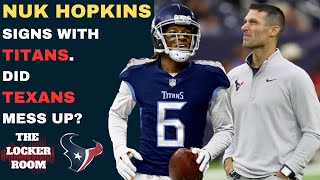 BREAKING NEWS: DeAndre Hopkins Signs With Tennessee Titans! Should The Texans Have Brought Nuk Back?