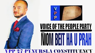 VPP 27- PYNURSLA CONSTITUENCY ELECTION SONG,jong U BAH MANBHALANG THABAH, niom beit ha u PRAH 🔥🔥🔥