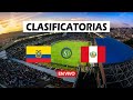 Ecuador vs Perú | EN VIVO | Clasificatorias 2026