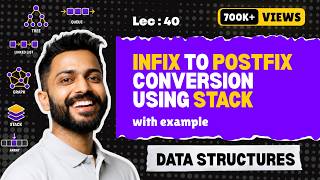 Lec-40: Infix to postfix Conversion using Stack | Infix➡️Postfix Conversion with examples