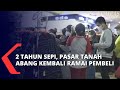 Sudah 2 Tahun Sepi Pembeli Karena Pandemi, Kini Pasar Tanah Abang Kembali Ramai Diserbu Warga