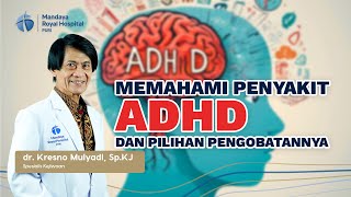 Kenali Gejala dan Ciri Anak ADHD oleh dr. Kresno Mulyadi, Sp.KJ | Mandaya Royal Hospital Puri