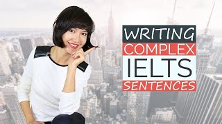 10 Words to Write Complex IELTS Sentences | Band 9 IELTS Grammar