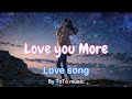 Love song - Love you more ❤️ (lyric video)