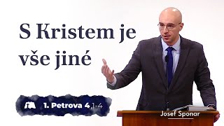 S Kristem je vše jiné [1. Petrova 4,1-4]