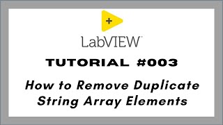 LabVIEW Tutorial #3 : How to Remove Duplicate String Array Elements