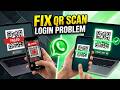 Fix WhatsApp Web Login Problem | Scan QR Code Not Working 📲💻 Fix WhatsApp Web QR Code Error