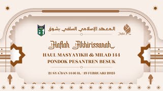 HAFLAH AKHIRISSANAH, HAUL MASYAYIKH, DAN MILAD KE 144 PONDOK PESANTREN BESUK