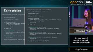 CppCon 2016: Masako Toda “An example of applying variadic templates to C code"